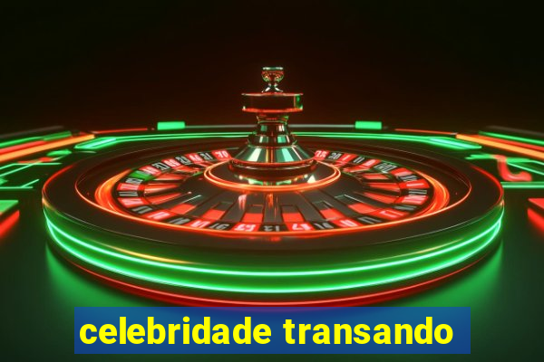 celebridade transando